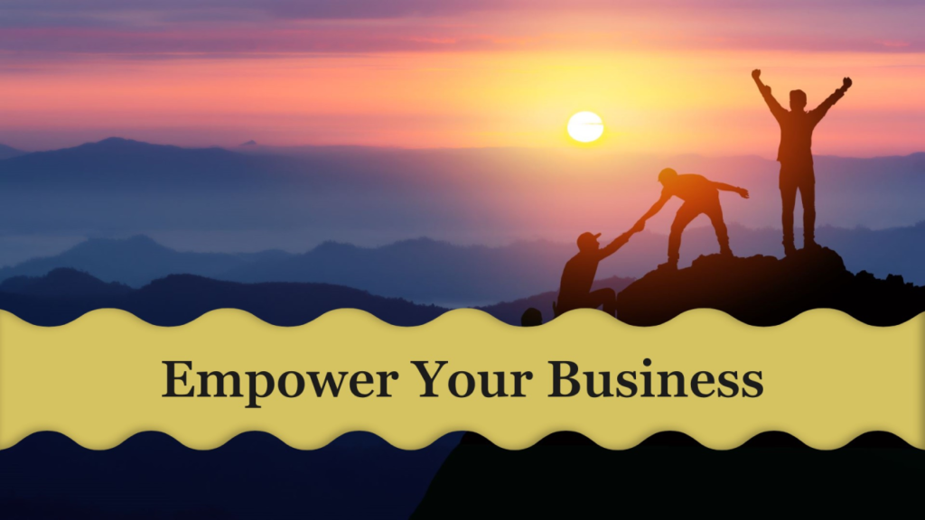 Empower Your Business